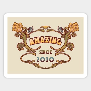 AMAZING SINCE 2010 art nouveau birthday gift idea Magnet